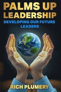 bokomslag Palms Up Leadership