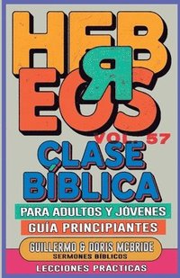 bokomslag Clase Bíblica para Adultos y Jóvenes Guía Principiantes - Hebreos