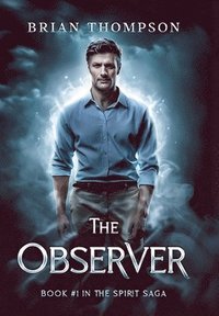 bokomslag The Observer: Book #1 in the Spirit Saga