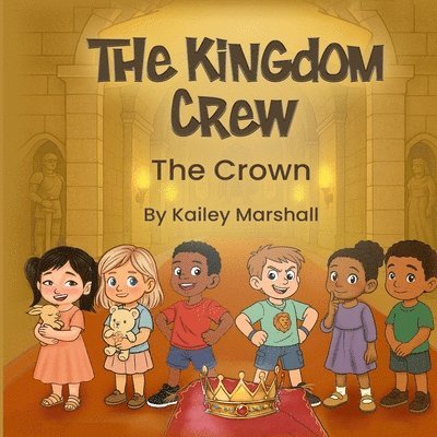 Kailey Marshall - The Kingdom Crew: The Crown, Häftad