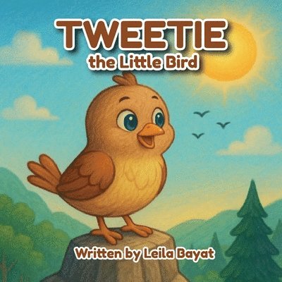 Leila Bayat, Sam Wright - TWEETIE The little bird, Häftad