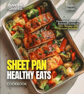 Owen Sinclair - Sheet Pan Healthy Eats Cookbook, Häftad