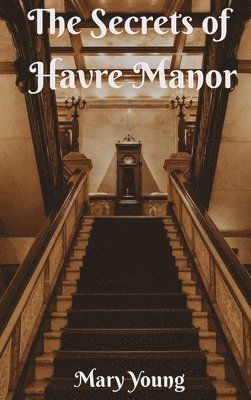 Secrets of Havre Manor.