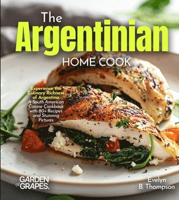 Evelyn B Thompson, Evelyn B. Thompson - Argentinian Home Cook, Häftad