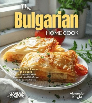 Alexander Knight - Bulgarian Home Cook, Häftad