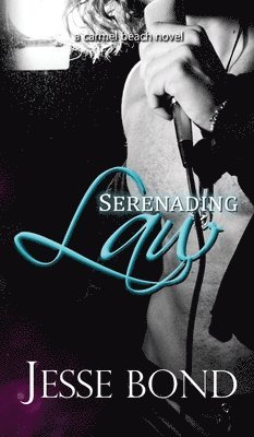 Jesse Bond - Serenading Law, Inbunden