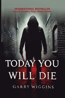 Garry Wiggins, GARRY WIGGINS - Today You Will Die, Häftad