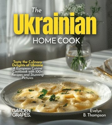 Evelyn B Thompson, Evelyn B. Thompson - Ukrainian Home Cook, Häftad
