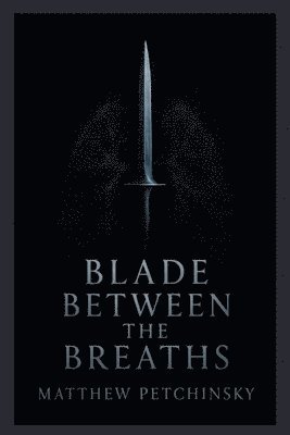 Blade Between the Breaths