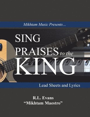 Sing Praises to the King