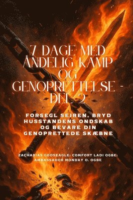7 DAGE MED ÅNDELIG KAMP OG GENOPRETTELSE - Del 2 -Besegl sejren, bryd husstandens ondskab og bevare din genoprettede skæbne