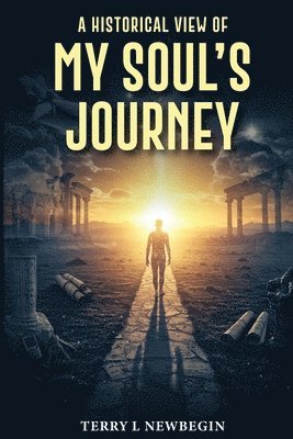 Historic View of My Soul's Journey