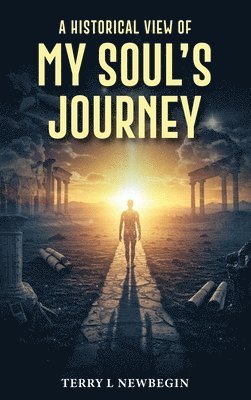 Historic View of My Soul's Journey