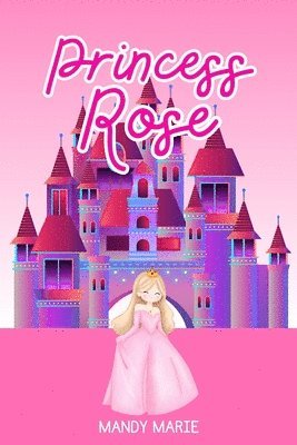 Mandy Marie - Princess Rose, Häftad