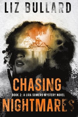 Chasing Nightmares: Book 2: A Lira Somers Mystery Novel