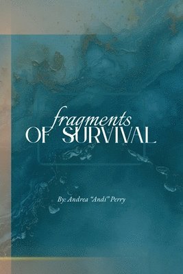 Andrea Perry - Fragments of Survival, Häftad