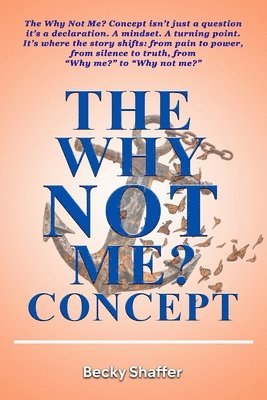 Becky Shaffer - Why Not Me? Concept, Häftad