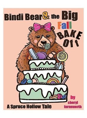 Cheryl Farnsworth - Bindi Bear and the Big Fall Bake Off, Inbunden