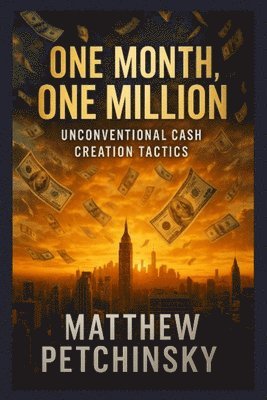 Matthew Petchinsky - One Month, One Million, Häftad