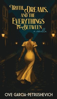 Ovelinda Garcia - Truth, Dreams and The Everythings-In-Between, Inbunden