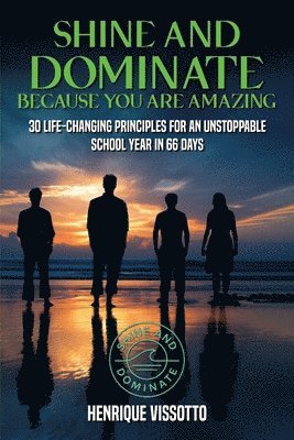 Henrique Vissotto - SHINE & DOMINATE Because You Are Amazing, Häftad