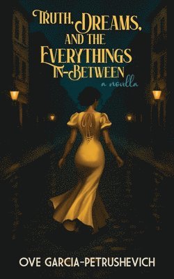 Truth, Dreams and The Everythings-In-Between