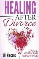 Bill Vincent - Healing After Divorce, Häftad