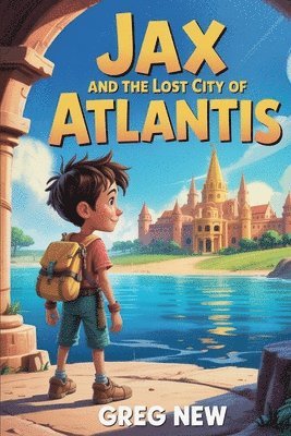 Greg New - Jax and the Lost City of Atlantis, Häftad