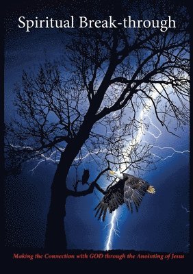 Yisrayl Hawkins - Spiritual Break-through: Making the Connection with GOD through the Anointing of Jesus, Häftad