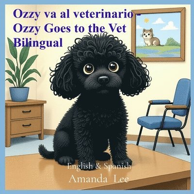 Ozzy va al veterinario - Ozzy Goes to the Vet Bilingual