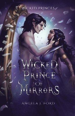 Angela J Ford - Wicked Prince of Mirrors, Häftad