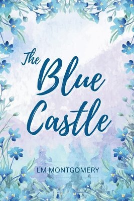 LM Montgomery - Blue Castle, Häftad