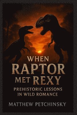 Matthew Petchinsky - When Raptor Met Rexy, Häftad