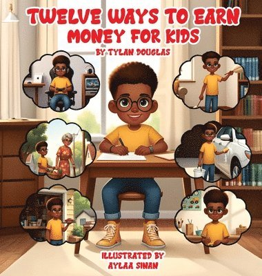 Tylan Douglas - Twelve ways to earn money for kids, Inbunden