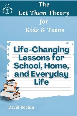 Life-Changing Lessons for School, Home, and Everyday Life