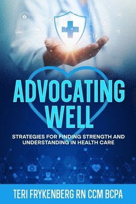 Teri Frykenberg - Advocating Well, Häftad