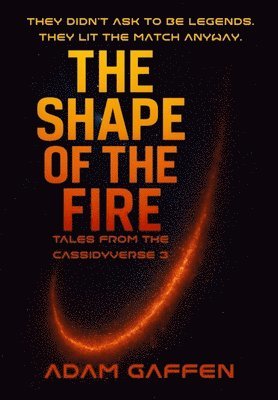 Shape of the Fire