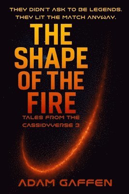 The Shape of the Fire