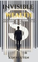 Ken Nguyen, Mylene Abenasa - Invisible Wealth, Inbunden