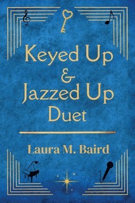 Laura M. Baird, Laura M Baird - Keyed Up & Jazzed Up Duet, Häftad