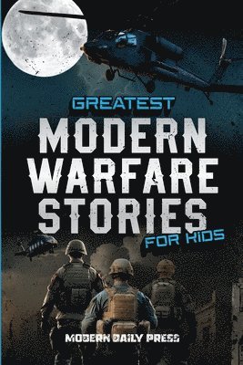 Greatest Modern Warfare Stories for Kids