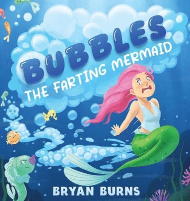 Bubbles the Farting Mermaid