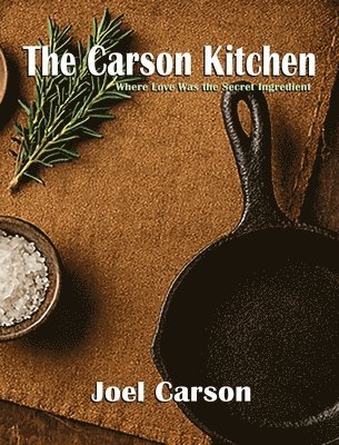 Joel Carson - Carson Kitchen, Inbunden