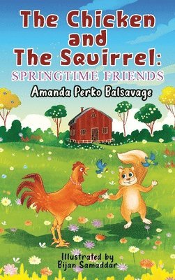 The Chicken and The Squirrel: Springtime Friends