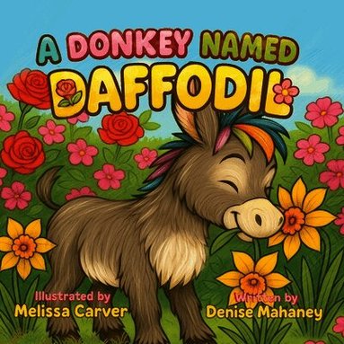 Denise Mahaney - Donkey Named Daffodil..., Häftad