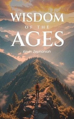 Kevin Zephaniah - Wisdom of the Ages, Inbunden