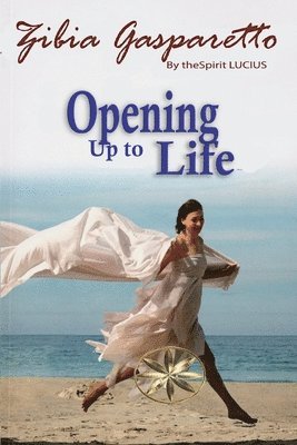 Zibia Gasparetto, The Spirit Lucius - Opening Up to Life, Häftad