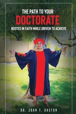 Joan T Gaston - Path to Your Doctorate, Häftad