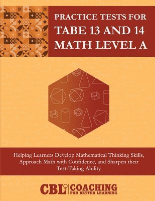 Practice Tests for TABE 13 and 14 Math Level E