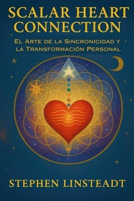 Stephen Linsteadt - Scalar Heart Connection, Häftad